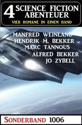 Bekker / Zybell / Weinland |  4 Science Fiction Abenteuer Sonderband 1006 | eBook | Sack Fachmedien