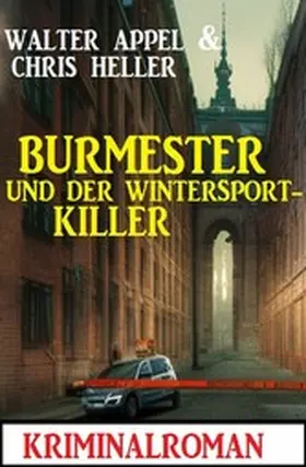 Appel / Heller |  Burmester und der Wintersport-Killer: Kriminalroman | eBook | Sack Fachmedien