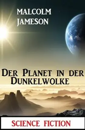 Jameson |  Der Planet in der Dunkelwolke: Science Fiction | eBook | Sack Fachmedien