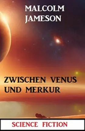 Jameson |  Zwischen Venus und Merkur: Science Fiction | eBook | Sack Fachmedien