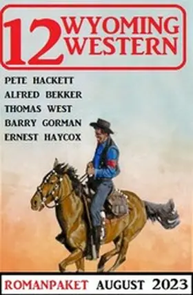 Bekker / Hackett / Gorman |  12 Wyoming Western August 2023 | eBook | Sack Fachmedien