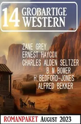 Bekker / Bower / Grey |  14 Großartige Western August 2023 | eBook | Sack Fachmedien