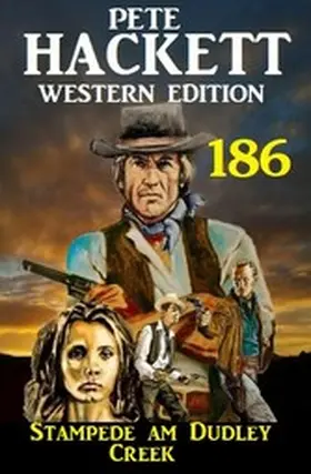 Hackett |  Stampede am Dudley Creek: Pete Hackett Western Edition 186 | eBook | Sack Fachmedien