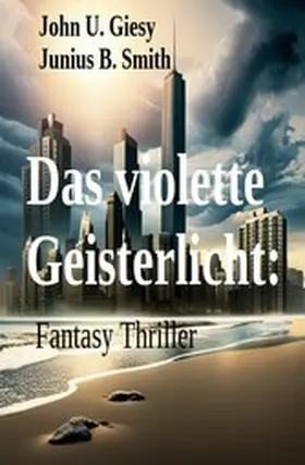 Giesy / Smith |  ¿Das violette Geisterlicht: Fantasy Thriller | eBook | Sack Fachmedien