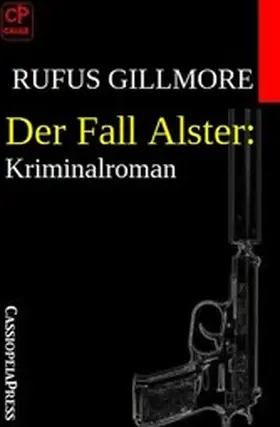 Gillmore |  Der Fall Alster: Kriminalroman | eBook | Sack Fachmedien