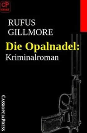 Gillmore |  Die Opalnadel: Kriminalroman | eBook | Sack Fachmedien