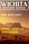 Owen |  Sonne, Sand und Desparodos: Wichita Western Roman 146 | eBook | Sack Fachmedien