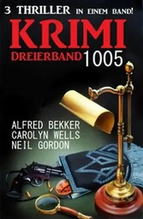 Bekker / Gordon / Wells |  Krimi Dreierband 1005 | eBook | Sack Fachmedien