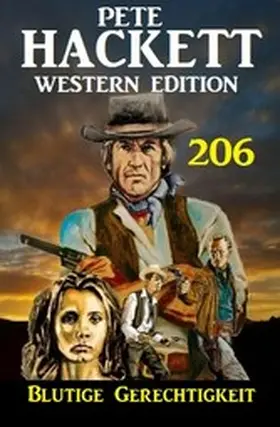 Hackett |  Blutige Gerechtigkeit: Pete Hackett Western Edition 206 | eBook | Sack Fachmedien