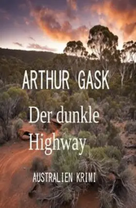 Gask |  Der dunkle Highway: Australien Krimi | eBook | Sack Fachmedien