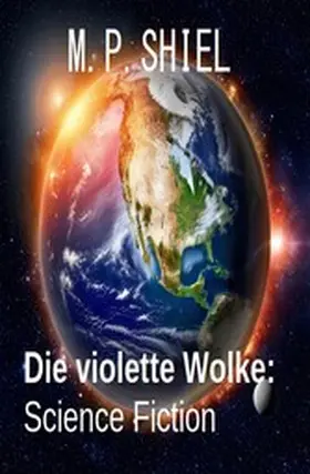 Shiel |  Die violette Wolke: Science Fiction | eBook | Sack Fachmedien