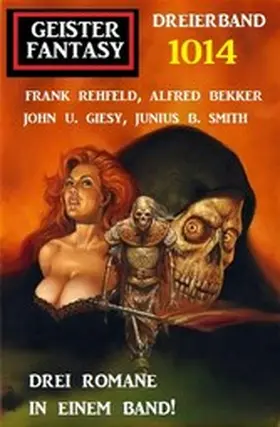 Bekker / Rehfeld / Giesy |  Geister Fantasy Dreierband 1014 | eBook | Sack Fachmedien