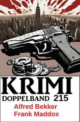 Bekker / Maddox |  Krimi Doppelband 215: Trevellian und der letzte Prototyp / Kubinke und das einsame Grab | eBook | Sack Fachmedien