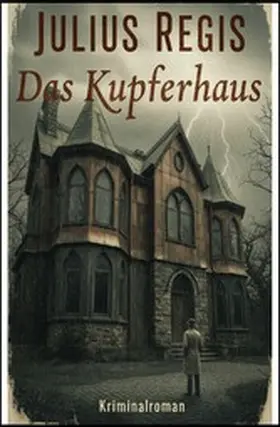Regis |  Das Kupferhaus: Kriminalroman | eBook | Sack Fachmedien
