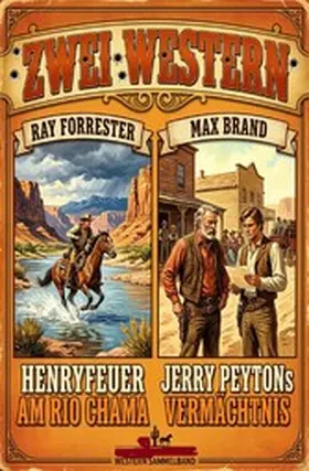 Forrester / Brand |  Zwei Western: Henryfeuer am Rio Chama / Jerry Peytons Vermächtnis | eBook | Sack Fachmedien