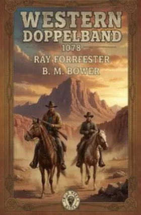 Forrester / Bower |  Western Dopplband 1078 | eBook | Sack Fachmedien