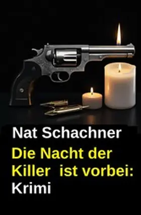 Schachner |  Die Nacht der Killer  ist vorbei: Krimi | eBook | Sack Fachmedien