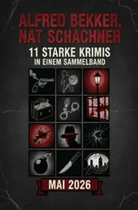 Bekker / Schachner |  11 Starke Krimis in einem Sammelband Mai 2026 | eBook | Sack Fachmedien