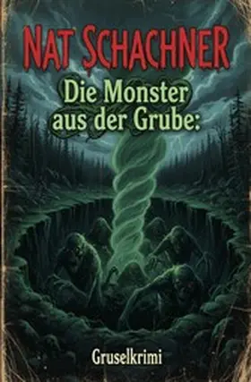 Schachner |  Die Monster aus der Grube: Gruselkrimi | eBook | Sack Fachmedien