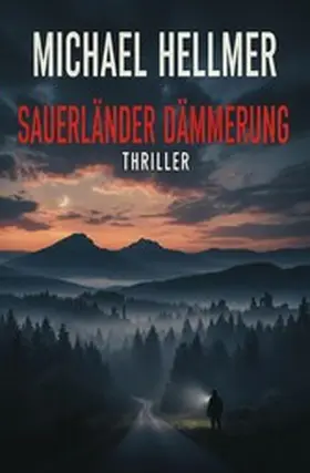 Hellmer |  Sauerländer Dämmerung: Thriller | eBook | Sack Fachmedien