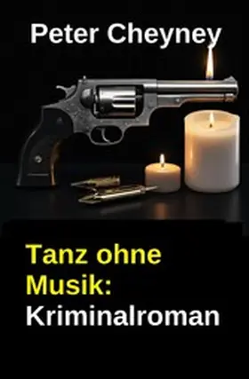 Cheyney |  Tanz ohne Musik: Kriminalroman | eBook | Sack Fachmedien