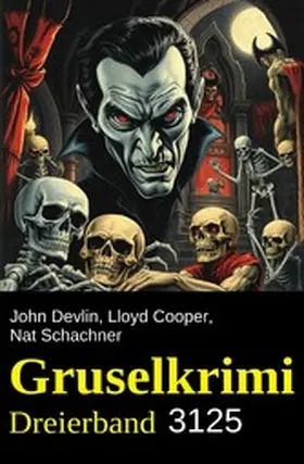 Devlin / Schachner / Cooper |  Gruselkrimi Dreierband 3125 | eBook | Sack Fachmedien