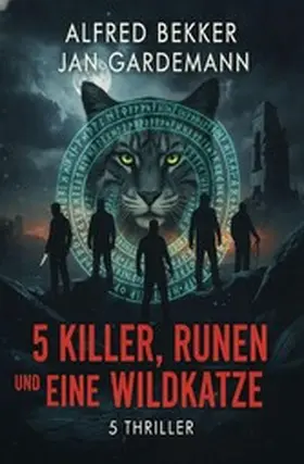 Bekker / Gardemann | 5 Killer, Runen und eine Wildkatze: 5 Thriller | E-Book | www.sack.de