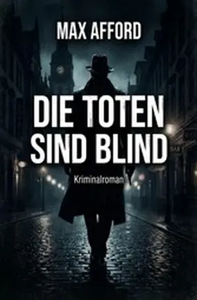 Afford |  Die Toten sind blind: Kriminalroman | eBook | Sack Fachmedien