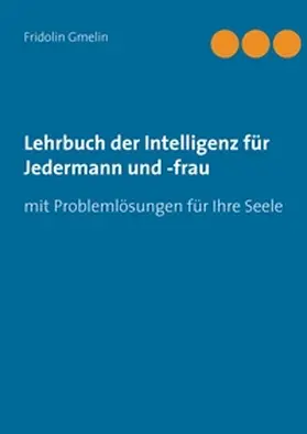 Gmelin |  Lehrbuch der Intelligenz für Jedermann und -frau | Buch |  Sack Fachmedien