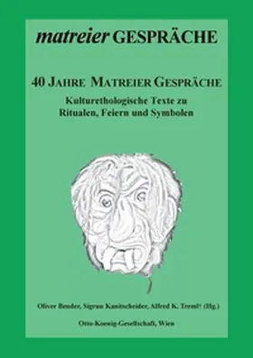 Bender / Kanitscheider / Treml |  40 Jahre Matreier Gespräche | Buch |  Sack Fachmedien