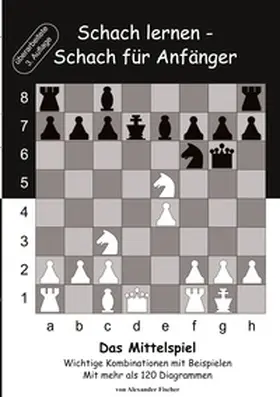 Fischer |  Schach lernen - Schach für Anfänger - Das Mittelspiel | Buch |  Sack Fachmedien