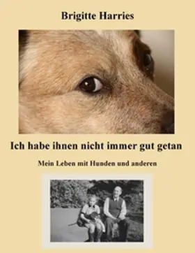 Harries |  Ich habe ihnen nicht immer gut getan | Buch |  Sack Fachmedien