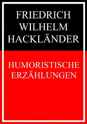 Hackländer |  Humoristische Erzählungen | eBook | Sack Fachmedien