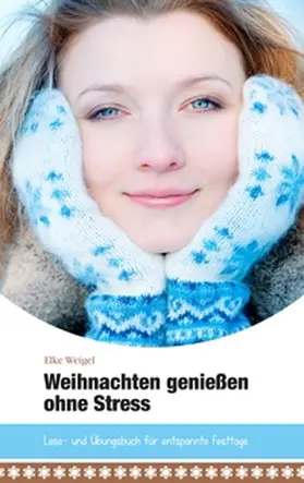 Weigel |  Weihnachten genießen ohne Stress | Buch |  Sack Fachmedien