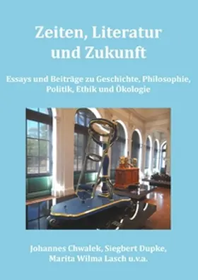 Johannes / Dupke / Lasch |  Zeiten, Literatur und Zukunft | Buch |  Sack Fachmedien
