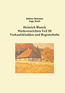 Behrens / Kroll |  Heinrich Blunck Werkverzeichnis | Buch |  Sack Fachmedien