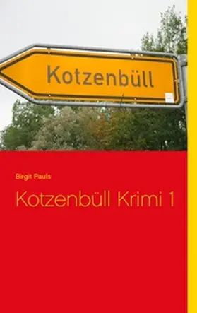 Pauls |  Kotzenbüll Krimi 1 | Buch |  Sack Fachmedien
