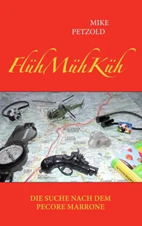 Petzold |  FlühMühKüh - Die Suche nach dem Pecore Marrone | Buch |  Sack Fachmedien