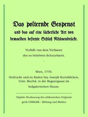Unbekannt / Chirlek |  Das polternde Gespenst und das auf eine lächerliche Art von demselben befreite Schloss Rhünenbrücke. | eBook | Sack Fachmedien