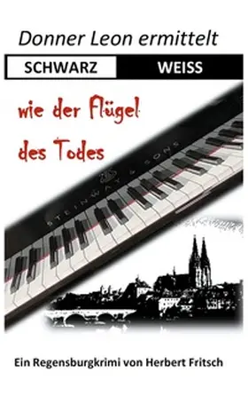 Fritsch |  Donner Leon ermittelt: SCHWARZ-WEISS wie der Flügel des Todes | Buch |  Sack Fachmedien