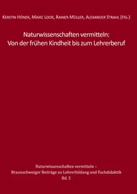 Höner / Looß / Müller |  Naturwissenschaften vermitteln: Von der frühen Kindheit bis zum Lehrerberuf | Buch |  Sack Fachmedien