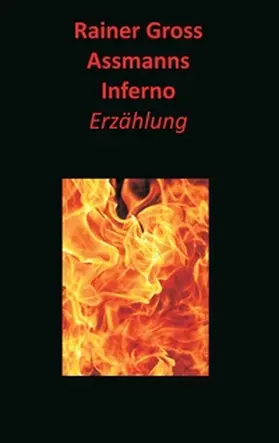 Gross |  Assmanns Inferno | Buch |  Sack Fachmedien