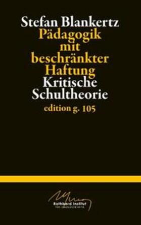 Blankertz | Pädagogik mit beschränkter Haftung | Buch | 978-3-7392-1967-7 | sack.de