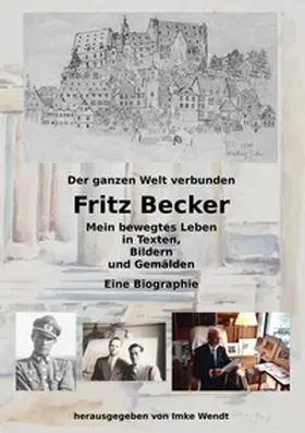Becker / Wendt |  Fritz Becker - Mein bewegtes Leben | Buch |  Sack Fachmedien