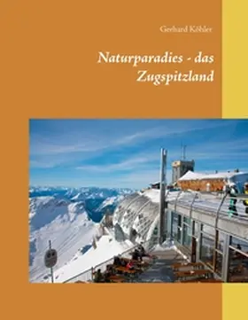 Köhler |  Naturparadies - das Zugspitzland | Buch |  Sack Fachmedien