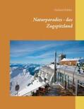 Köhler |  Naturparadies - das Zugspitzland | Buch |  Sack Fachmedien