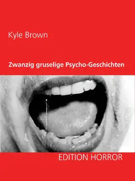 Brown |  Zwanzig gruselige Psycho-Geschichten | eBook | Sack Fachmedien