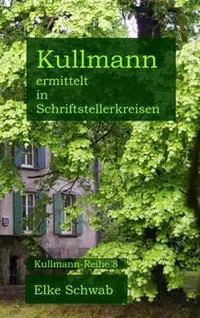 Schwab |  Kullmann ermittelt in Schriftstellerkreisen | Buch |  Sack Fachmedien
