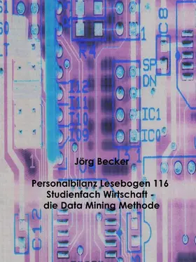Becker |  Personalbilanz Lesebogen 116 Studienfach Wirtschaft - die Data Mining Methode | eBook | Sack Fachmedien