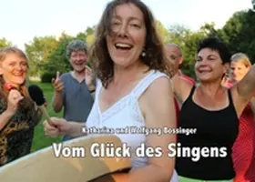 Bossinger |  Vom Glück des Singens | Buch |  Sack Fachmedien